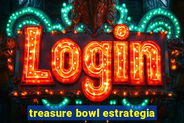 treasure bowl estrategia